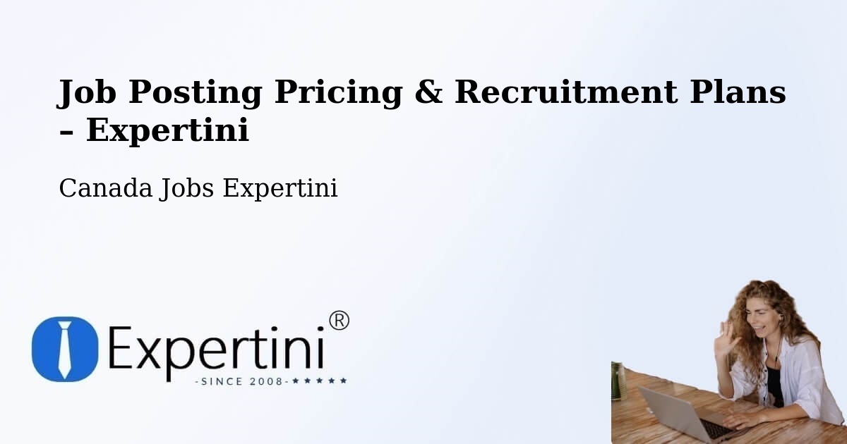 Job Posting Pricing & Recruitment Plans – Wainwright - Wainwright, Canada Jobs Expertini